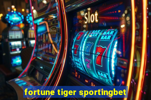 fortune tiger sportingbet